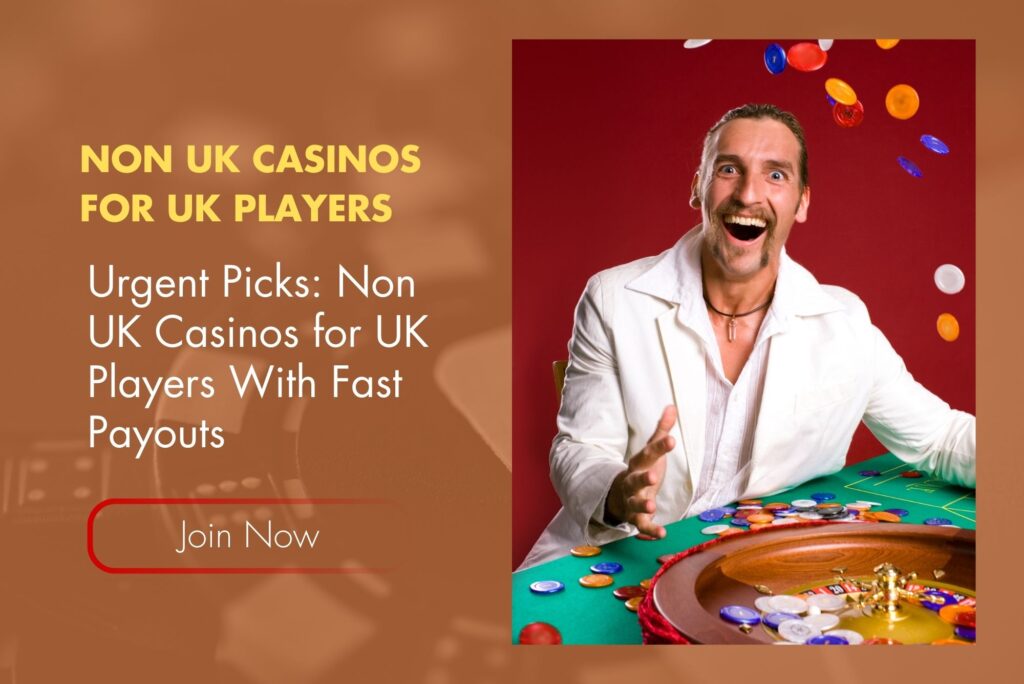 Urgent Picks: Non UK Casinos for UK Players With Fast Payouts Urgent Picks: Non UK Casinos for UK Players With Fast Payouts