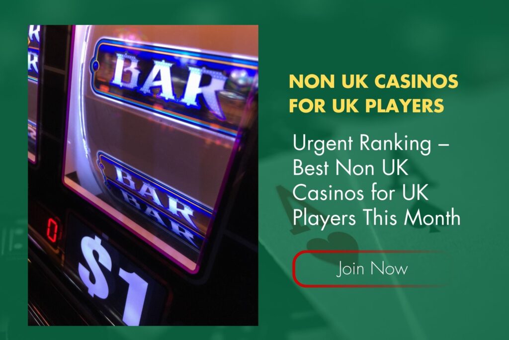 Urgent Ranking – Best Non UK Casinos for UK Players This Month Urgent Ranking – Best Non UK Casinos for UK Players This Month