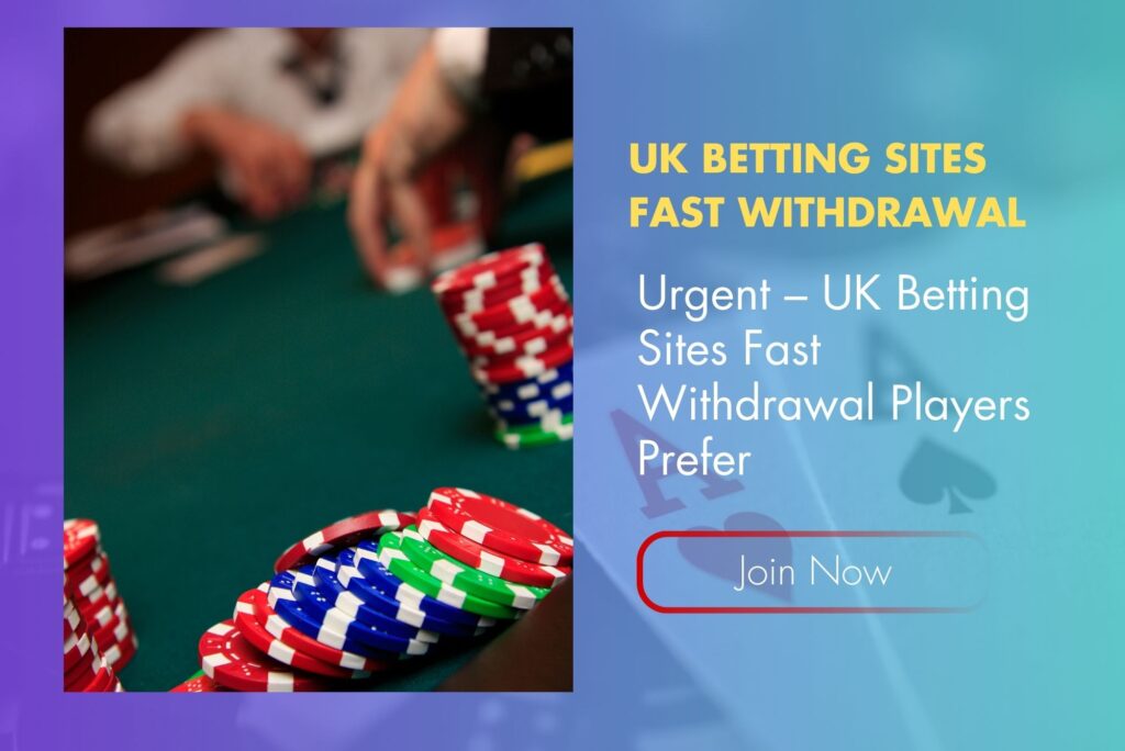 Urgent – UK Betting Sites Fast Withdrawal Players Prefer Urgent – UK Betting Sites Fast Withdrawal Players Prefer